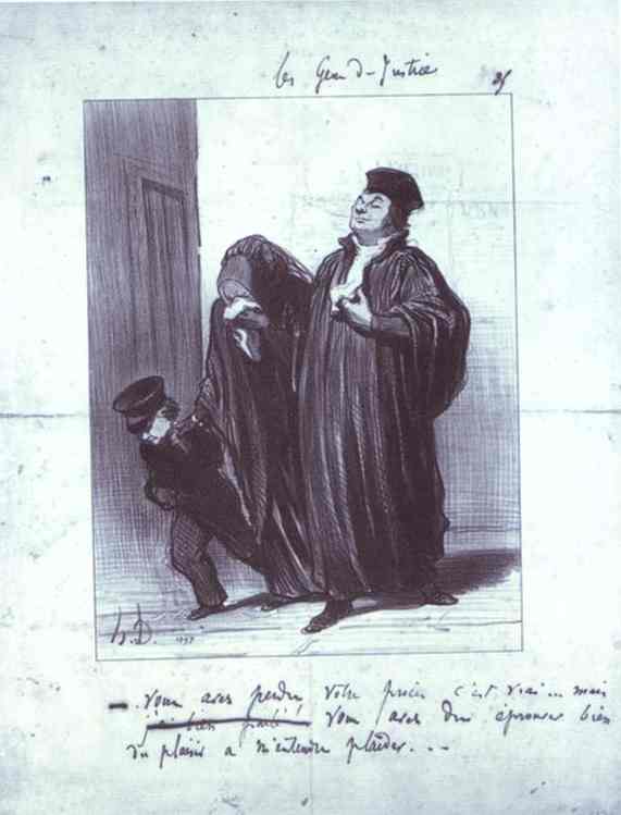 Wikioo.org - The Encyclopedia of Fine Arts - Painting, Artwork by Honoré Daumier - It's true you have lost your case... but you should have gotten a lot of pleasure hearing me plead, your case. - From the Series Les Gens de justice