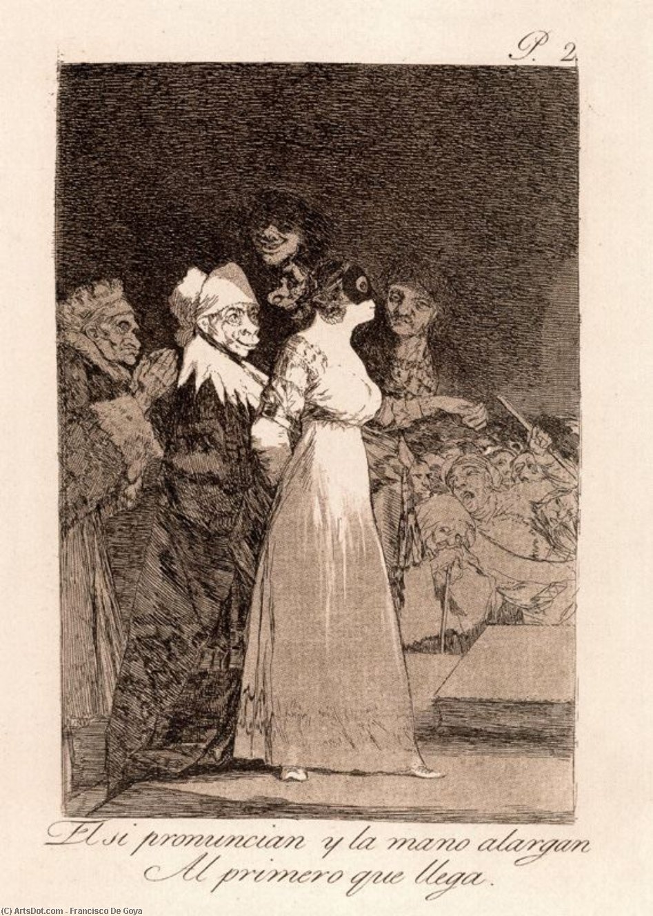 Wikioo.org - The Encyclopedia of Fine Arts - Painting, Artwork by Francisco De Goya - El si pronuncian y la mano alargan Al primero que llegan