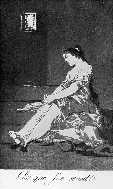 WikiOO.org - Encyclopedia of Fine Arts - Festés, Grafika Francisco De Goya - Because she was susceptible