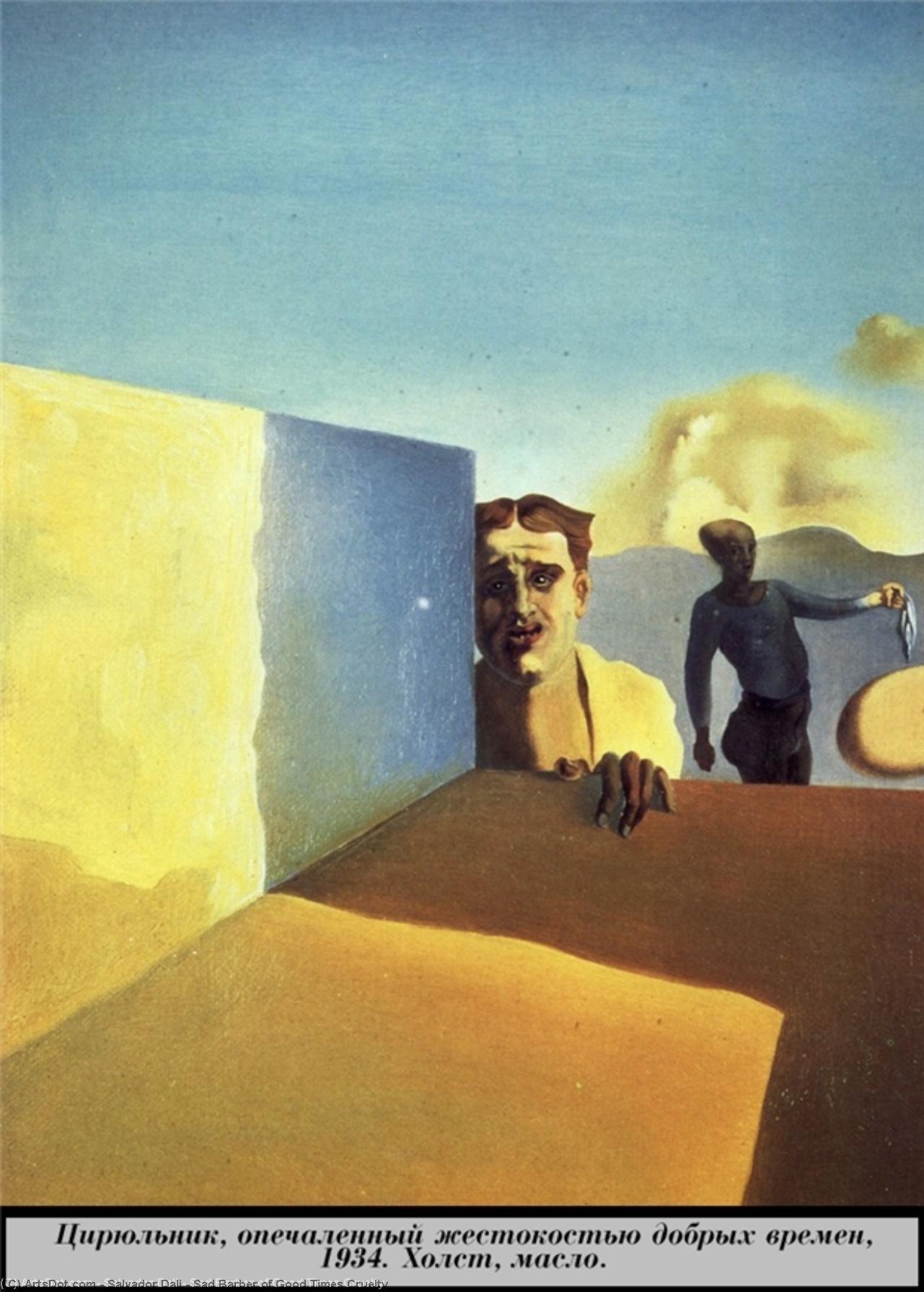 Wikioo.org - The Encyclopedia of Fine Arts - Painting, Artwork by Salvador Dali - Sad Barber of Good Times Cruelty
