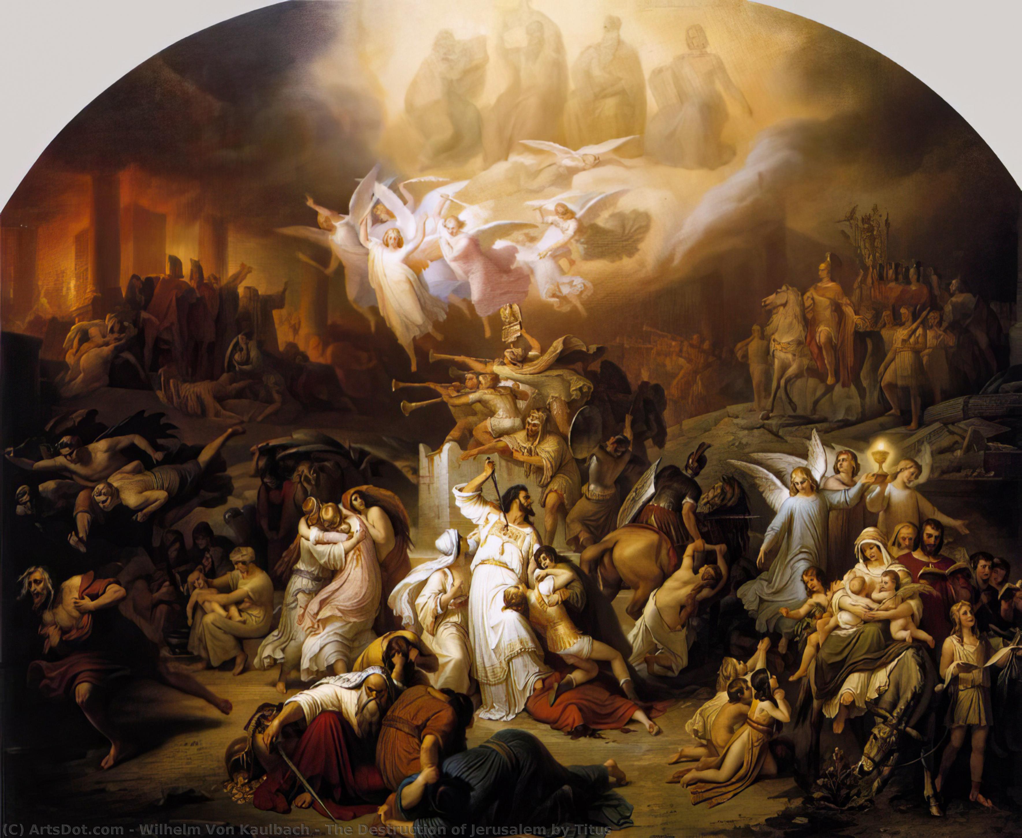 Wikioo.org - Bách khoa toàn thư về mỹ thuật - Vẽ tranh, Tác phẩm nghệ thuật Wilhelm Von Kaulbach - The Destruction of Jerusalem by Titus