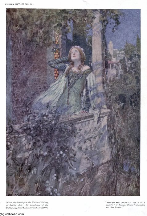 Wikioo.org - The Encyclopedia of Fine Arts - Painting, Artwork by William Hatherell - O, Romeo, Romeo, Wherefore Art Thou Romeo