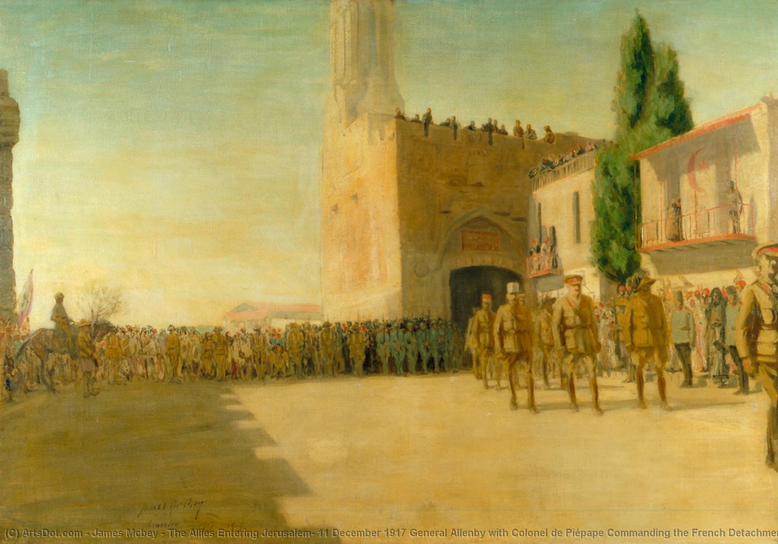 Wikioo.org - The Encyclopedia of Fine Arts - Painting, Artwork by James Mcbey - The Allies Entering Jerusalem, 11 December 1917 General Allenby with Colonel de Piépape Commanding the French Detachment and Lieutenant Colonel D'Agostio Commanding the Italian Detachment, Entering the City by the Jaffa Gate