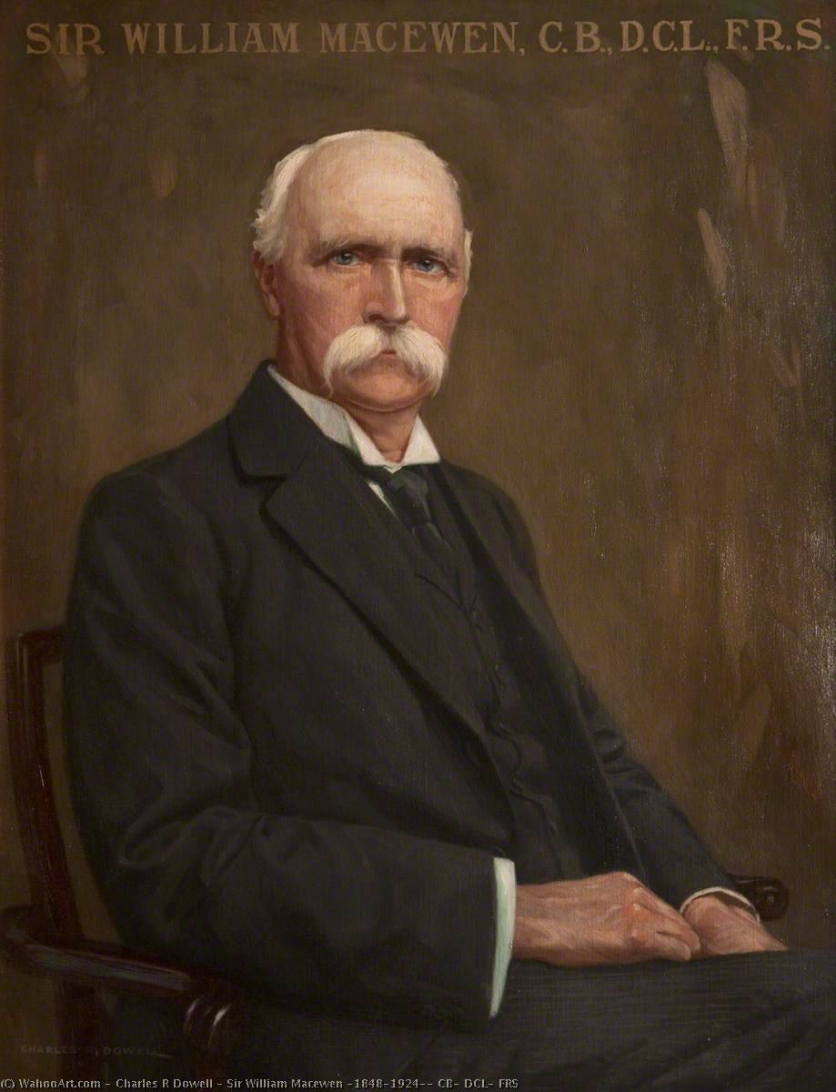 Wikioo.org - The Encyclopedia of Fine Arts - Painting, Artwork by Charles R Dowell - Sir William Macewen (1848–1924), CB, DCL, FRS