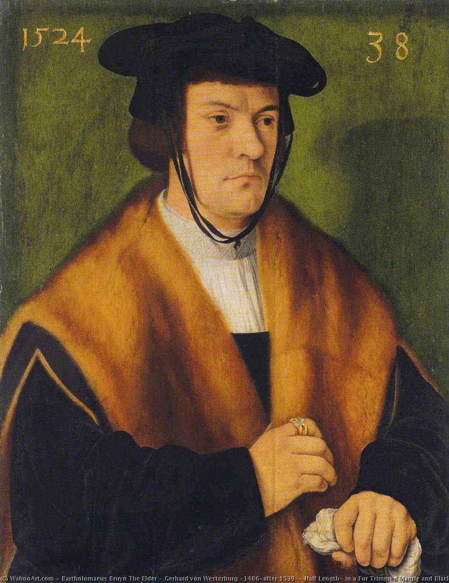 Wikioo.org - The Encyclopedia of Fine Arts - Painting, Artwork by Bartholomaeus Bruyn The Elder - Gerhard von Westerburg (1486–after 1539), Half Length, in a Fur Trimmed Mantle and Black Hat