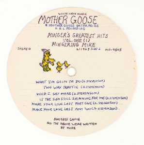 MOTHER GOOSE MINGER'S GREATEST HITS VOL. ONE, MINGERING MIKE