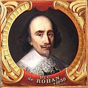 HENRI, DUC DE ROHAN, PRINCE DE LEON, GENERAL DES SUISSES ET DES GRISONS (1579 1638)